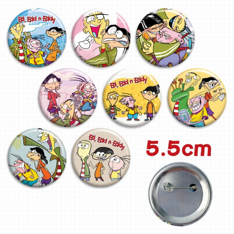 Ed Edd n Eddy a set of 8 Tinplate Badge Brooch 5.5CM Style A